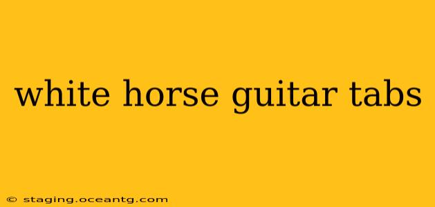 white horse guitar tabs