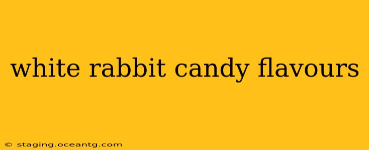 white rabbit candy flavours
