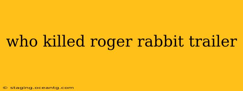 who killed roger rabbit trailer