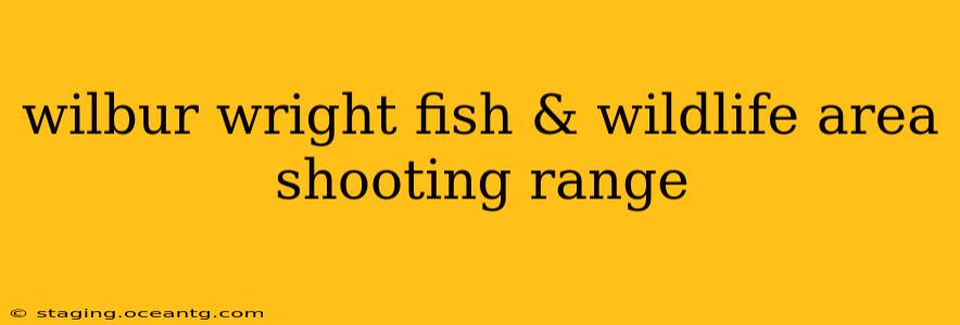 wilbur wright fish & wildlife area shooting range