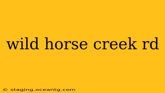 wild horse creek rd