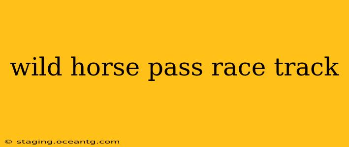wild horse pass race track
