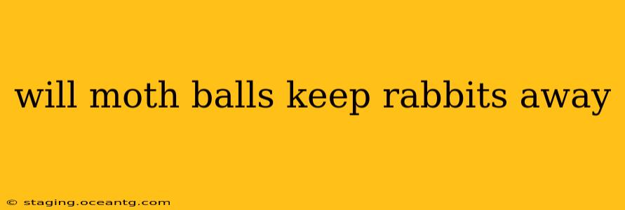 will moth balls keep rabbits away