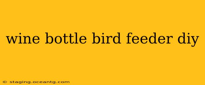 wine bottle bird feeder diy