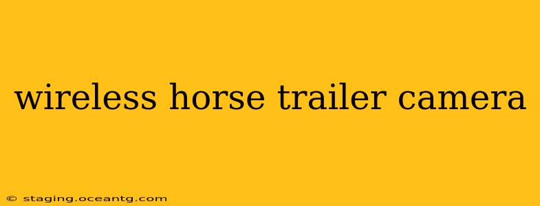wireless horse trailer camera