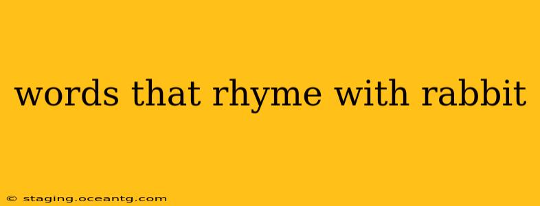 words that rhyme with rabbit