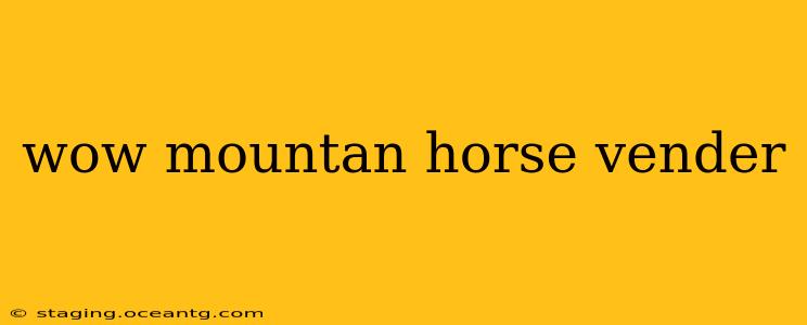 wow mountan horse vender