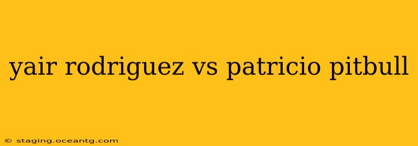 yair rodriguez vs patricio pitbull