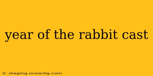 year of the rabbit cast