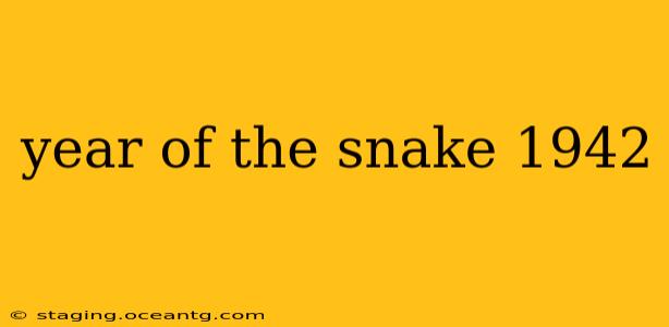 year of the snake 1942