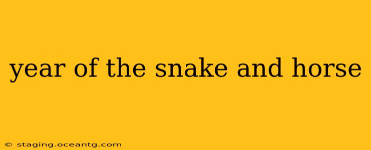 year of the snake and horse
