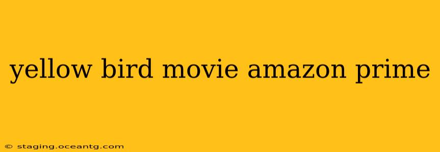 yellow bird movie amazon prime