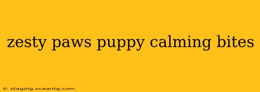 zesty paws puppy calming bites